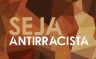 Manifesto “Be Anti-Racist”
